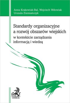 Standardy organizacyjne a rozwój obszarów wiejskich w kontekście zarządzania informacją i wiedzą okładka