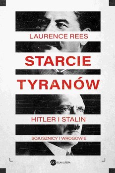 Starcie tyranów. Hitler i Stalin – sojusznicy i wrogowie okładka