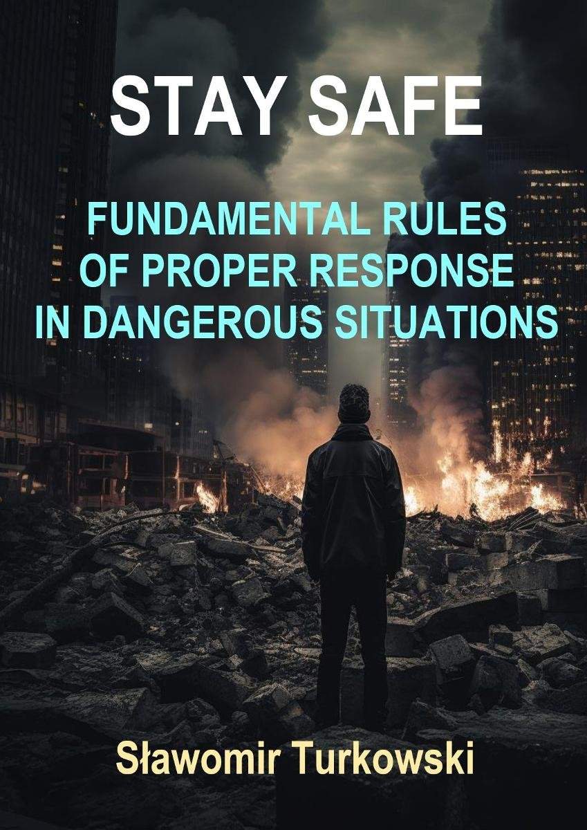 Stay safe. Fundamental rules of proper response in dangerous situations okładka