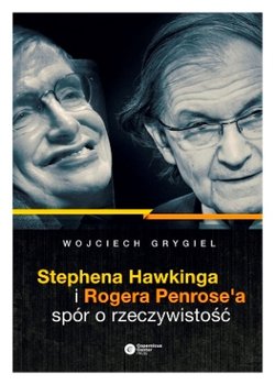 Stephena Hawkinga i Rogera Penrose'a spór o rzeczywistość okładka