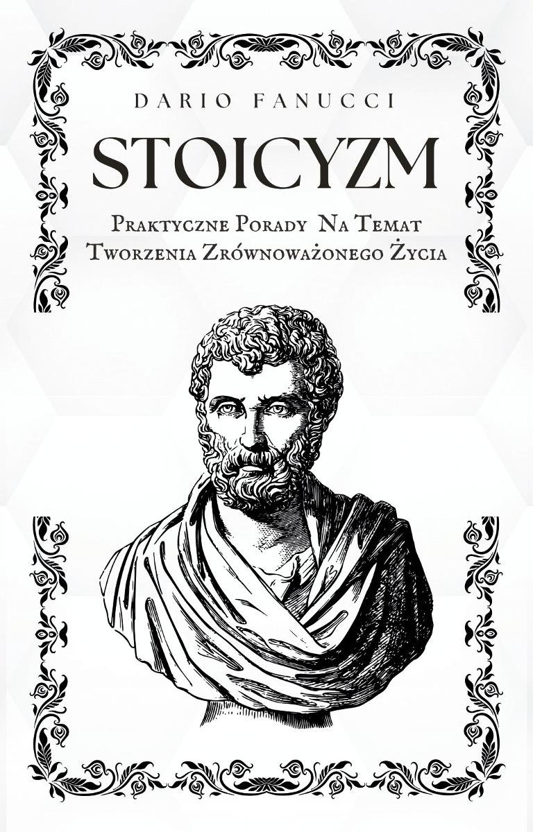 Stoicyzm. Praktyczne porady na temat tworzenia zrównoważonego życia okładka