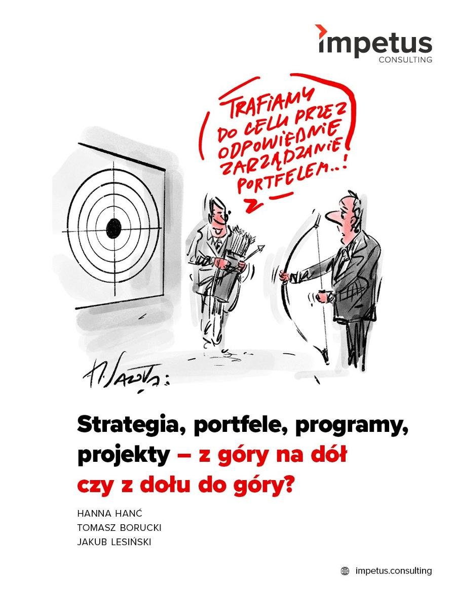 Strategia, portfele, programy, projekty - z góry na dół czy z dołu do góry? okładka