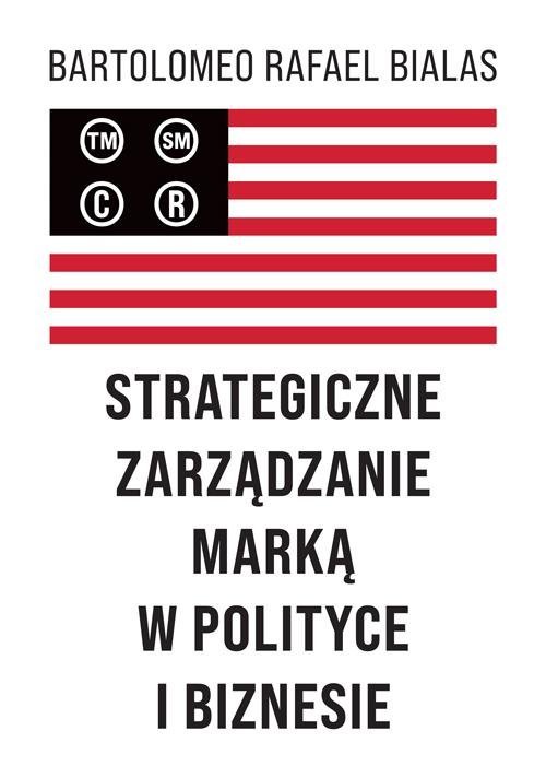 Strategiczne zarządzanie marką w polityce i biznesie okładka