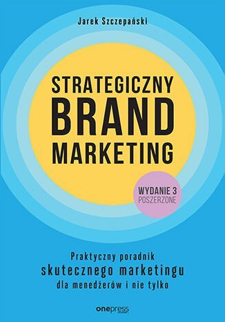 Strategiczny brand marketing. Praktyczny poradnik skutecznego marketingu dla menedżerów i nie tylko - ebook PDF okładka