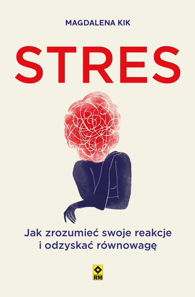 Stres. Jak zro­zu­mieć swoje re­ak­cje i od­zy­skać rów­no­wagę okładka