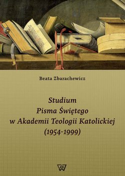 Studium Pisma Świętego w Akademii Teologii Katolickiej (1954-1999) okładka