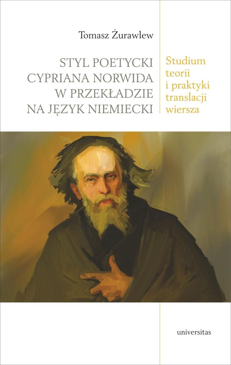 Styl poetycki Cypriana Norwida w przekładzie na język niemiecki. Studium teorii i praktyki translacji wiersza okładka