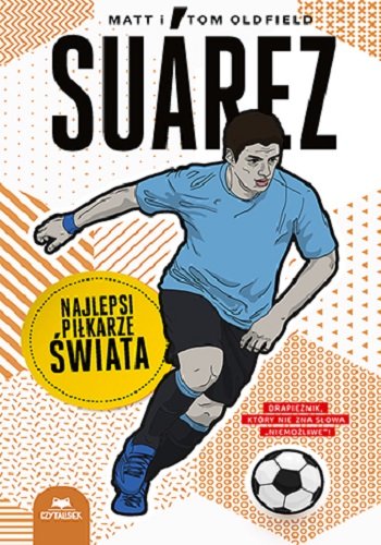 Suarez. Najlepsi piłkarze świata okładka