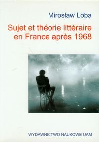 Sujet et theorie litteraire en France apres 1968 okładka