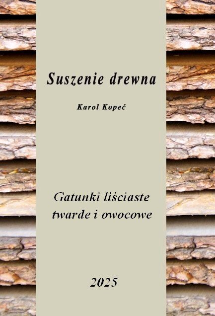Suszenie drewna. Gatunki liściaste twarde i owocowe okładka