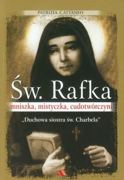 Św. Rafka Mniszka, mistyczka, cudotwórczyni okładka