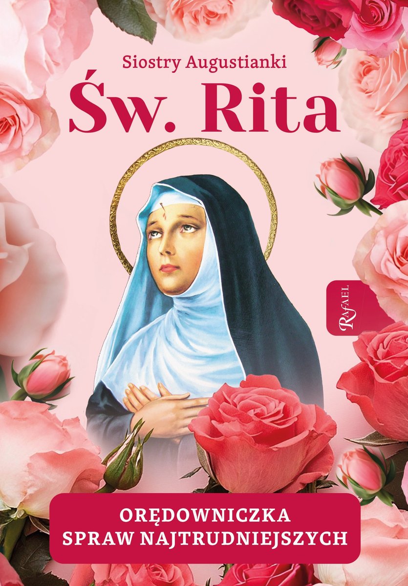 Św. Rita. Orędowniczka spraw najtrudniejszych okładka