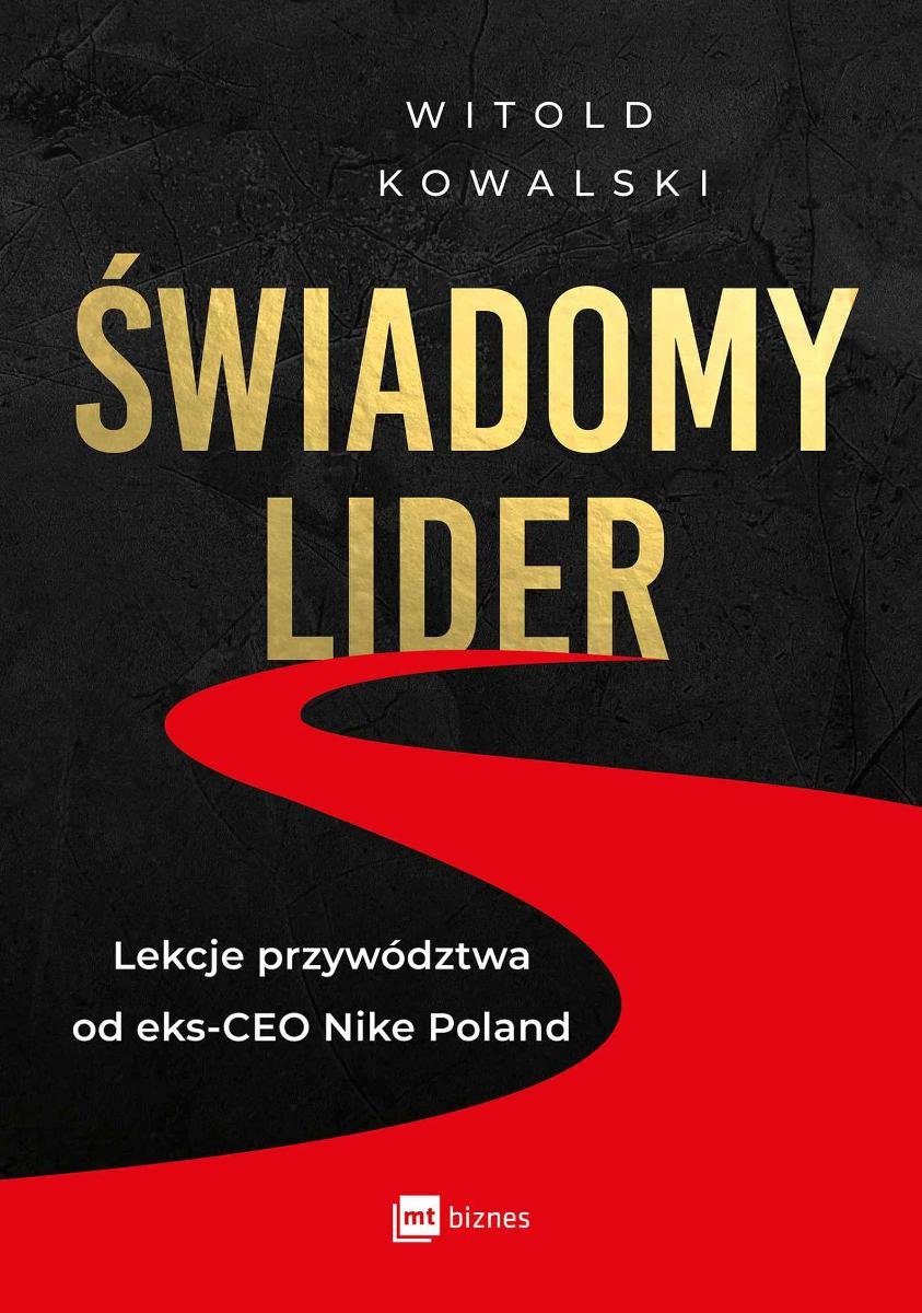 Świadomy lider. Lekcje przywództwa od eks-CEO Nike Poland okładka