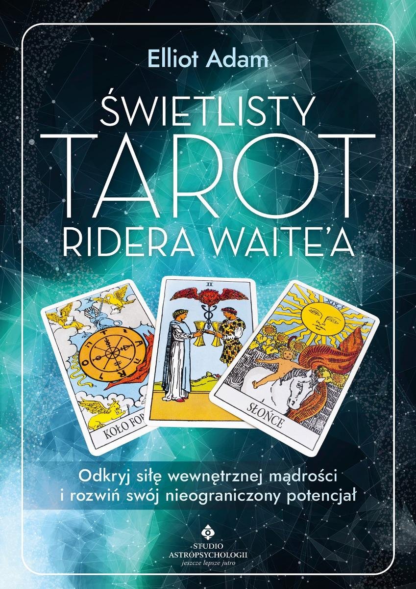 Świetlisty Tarot Ridera Waite’a. Odkryj siłę wewnętrznej mądrości i rozwiń swój nieograniczony potencjał okładka