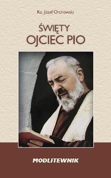 Święty Ojciec Pio. Modlitewnik okładka