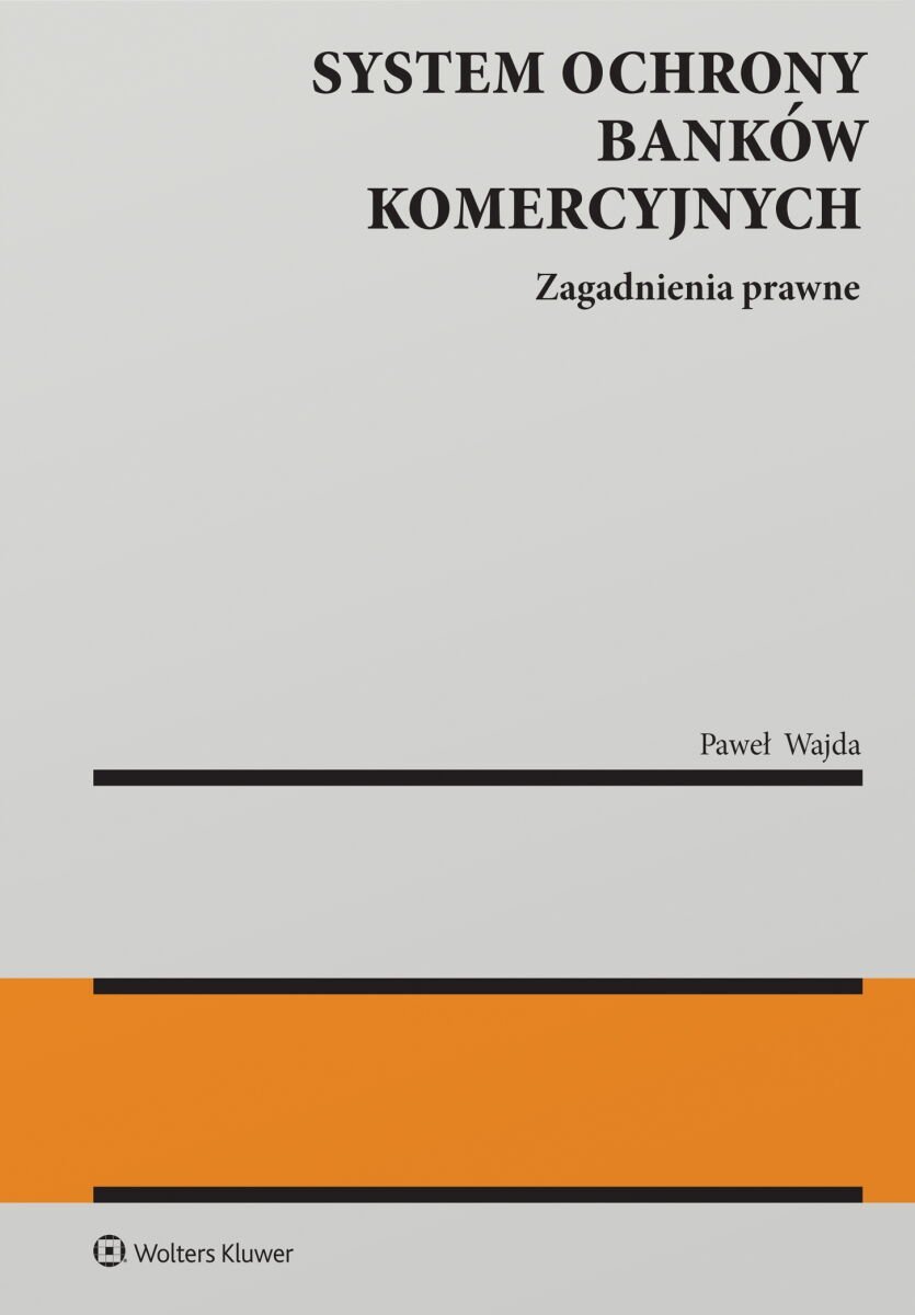 System ochrony banków komercyjnych. Zagadnienia prawne okładka
