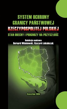 System ochrony granicy państwowej Rzeczypospolitej Polskiej i prognozy na przyszłość okładka