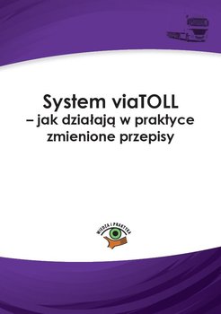 System viaTOLL – jak działają w praktyce zmienione przepisy okładka