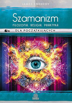 Szamanizm: filozofia, religia, praktyka dla początkujących okładka