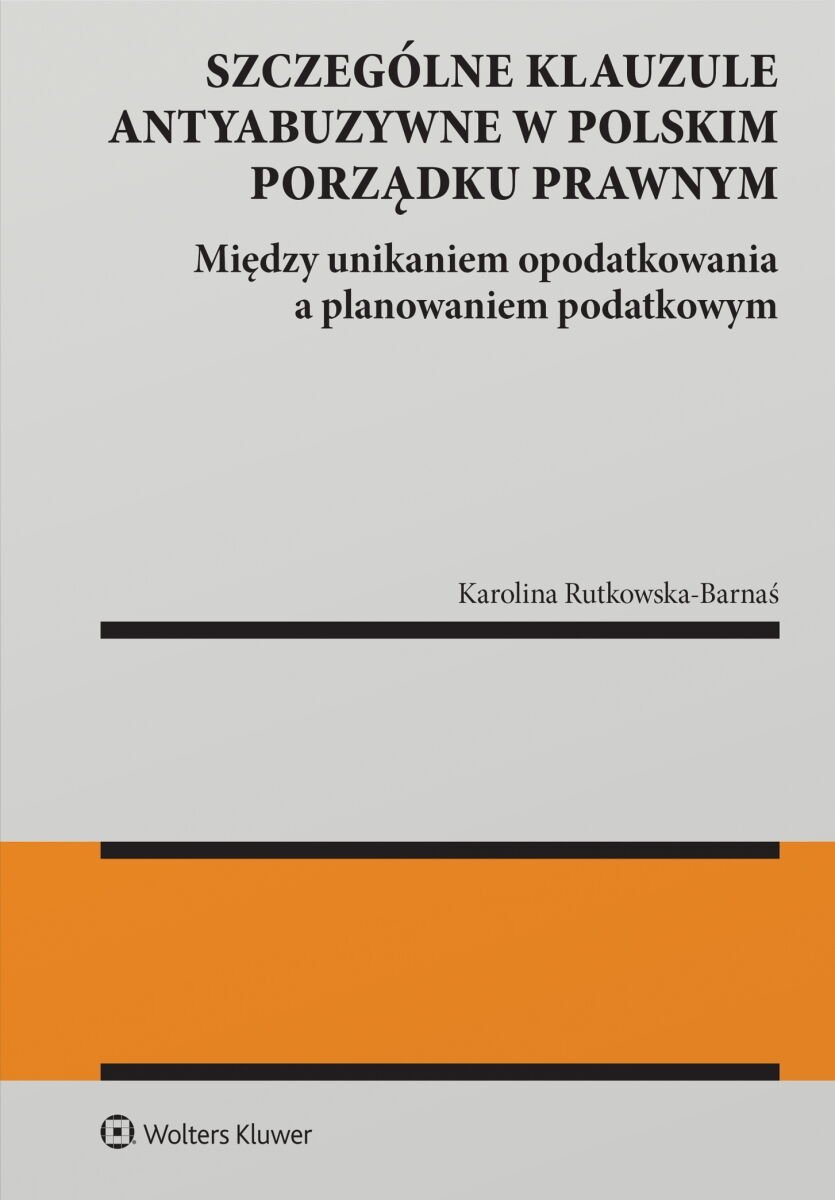 Szczególne klauzule antyabuzywne w polskim porządku prawnym. Między unikaniem  opodatkowania  a planowaniem  podatkowym - ebook pdf okładka