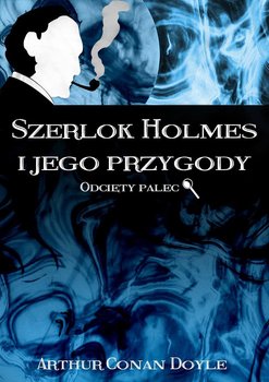 Szerlok Holmes i jego przygody. Odcięty palec okładka
