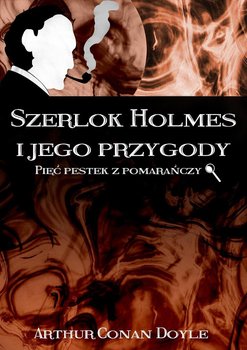 Szerlok Holmes i jego przygody. Pięć pestek z pomarańczy okładka