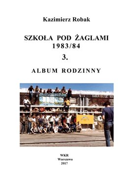 Szkoła Pod Żaglami 1983/84. 3. Album rodzinny okładka