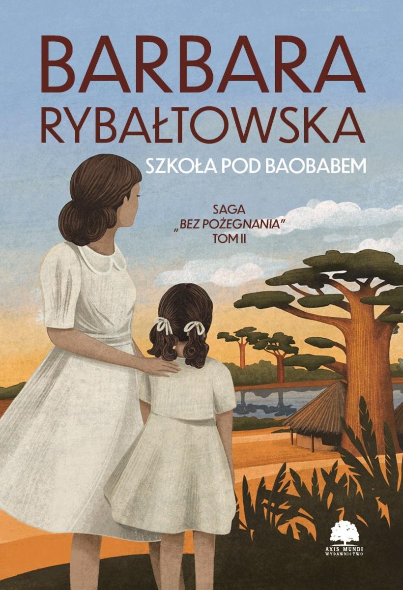 Szkoła pod baobabem. Saga Bez pożegnania. Tom 2 okładka