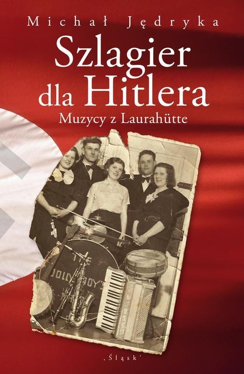 Szlagier dla Hitlera. Muzycy z Laurah��tte okładka