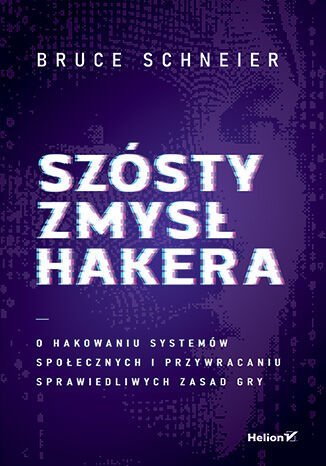 Szósty zmysł hakera. O hakowaniu systemów społecznych i przywracaniu sprawiedliwych zasad gry - ebook EPUB okładka