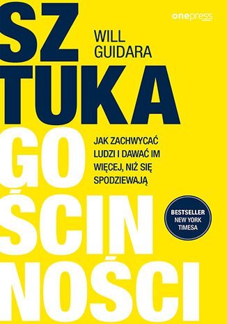 Sztuka gościnności. Jak zachwycać ludzi i dawać im więcej, niż się spodziewają okładka