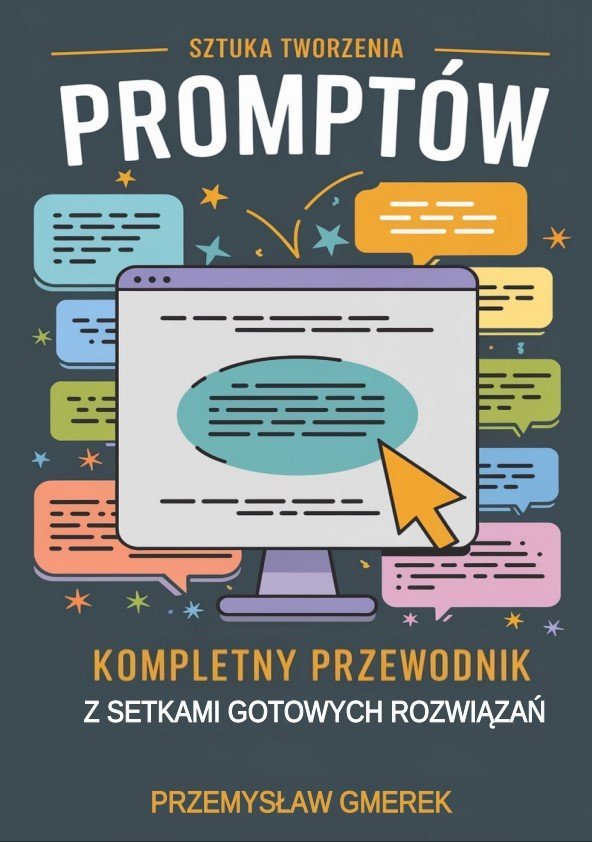 Sztuka tworzenia promptów. Kompletny przewodnik z setkami gotowych rozwiązań okładka