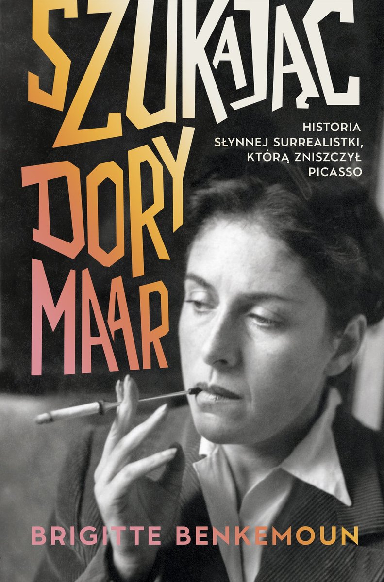 Szukając Dory Maar. Historia słynnej surrealistki, którą zniszczył Picasso - ebook MOBI okładka
