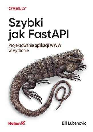 Szybki jak FastAPI. Projektowanie aplikacji WWW w Pythonie - ebook PDF okładka