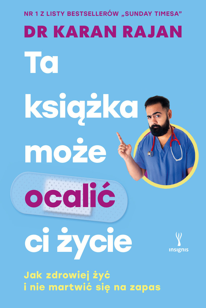 Ta książka może ocalić ci życie. Jak zdrowiej żyć i nie martwić się na zapas. okładka