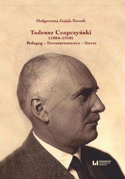 Tadeusz Czapczyński (1884-1958). Pedagog - literaturoznawca - literat okładka