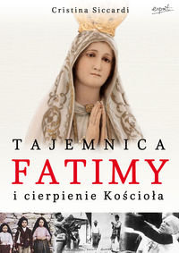 Tajemnica Fatimy i cierpienie kościoła okładka