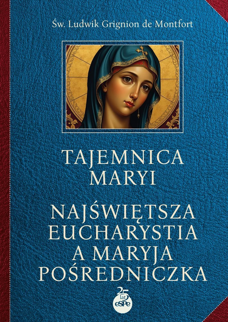 Tajemnica Maryi. Najświętsza‎ Eucharystia a Maryja‎ Pośredniczka okładka