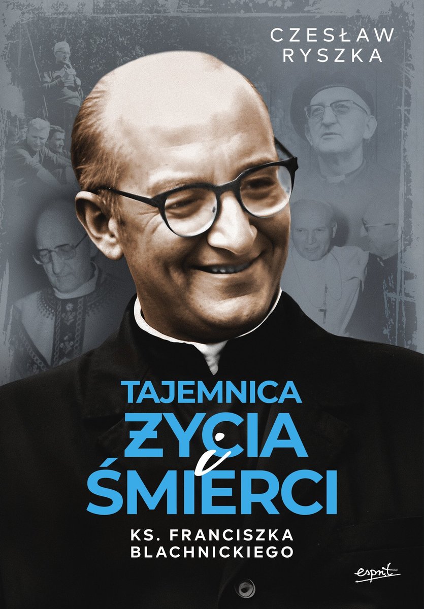 Tajemnica życia i śmierci ks. Franciszka Blachnickiego okładka