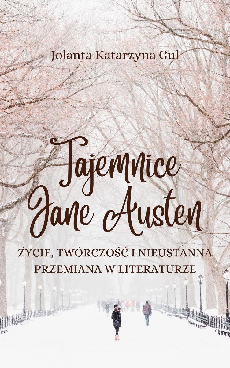 Tajemnice Jane Austen. Życie, twórczość i nieustanna przemiana w literaturze okładka