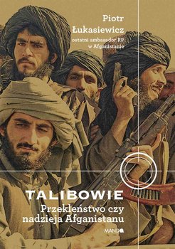 Talibowie. Przekleństwo czy nadzieja Afganistanu okładka