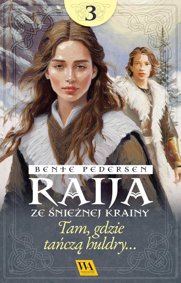 Tam, gdzie tańczą huldry. Raija ze śnieżnej krainy. Tom 3 - ebook epub okładka