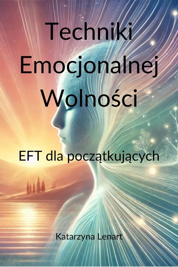 Techniki Emocjonalnej Wolności. EFT dla początkujących okładka