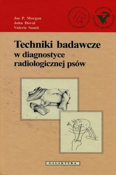 Techniki badawcze w diagnostyce radiologicznej psów okładka