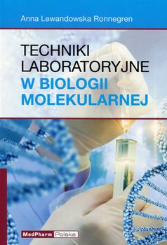 Techniki laboratoryjne w biologii molekularnej okładka