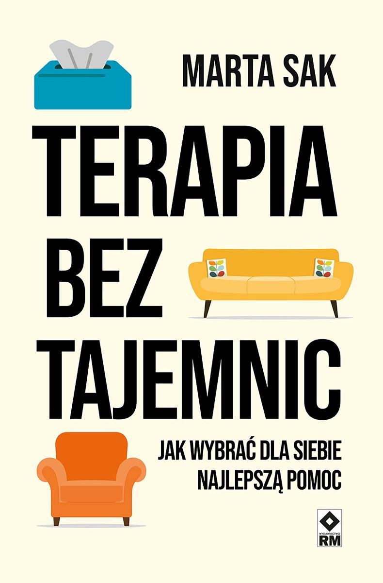 Te­ra­pia bez ta­jem­nic. Jak wybrać dla siebie najlepszą pomoc okładka