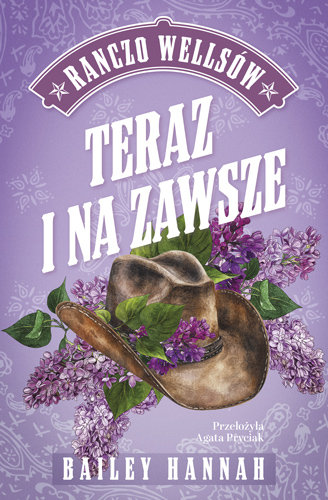 Teraz i na zawsze. Ranczo Wellsów. Tom1 okładka