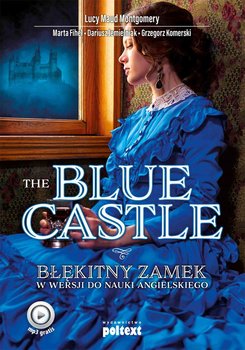 The Blue Castle. Błękitny zamek w wersji do nauki angielskiego. Poziom B2 okładka