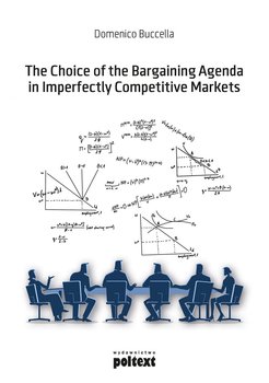 The Choice of the Bargaining Agenda in Imperfectly Competitive Markets okładka