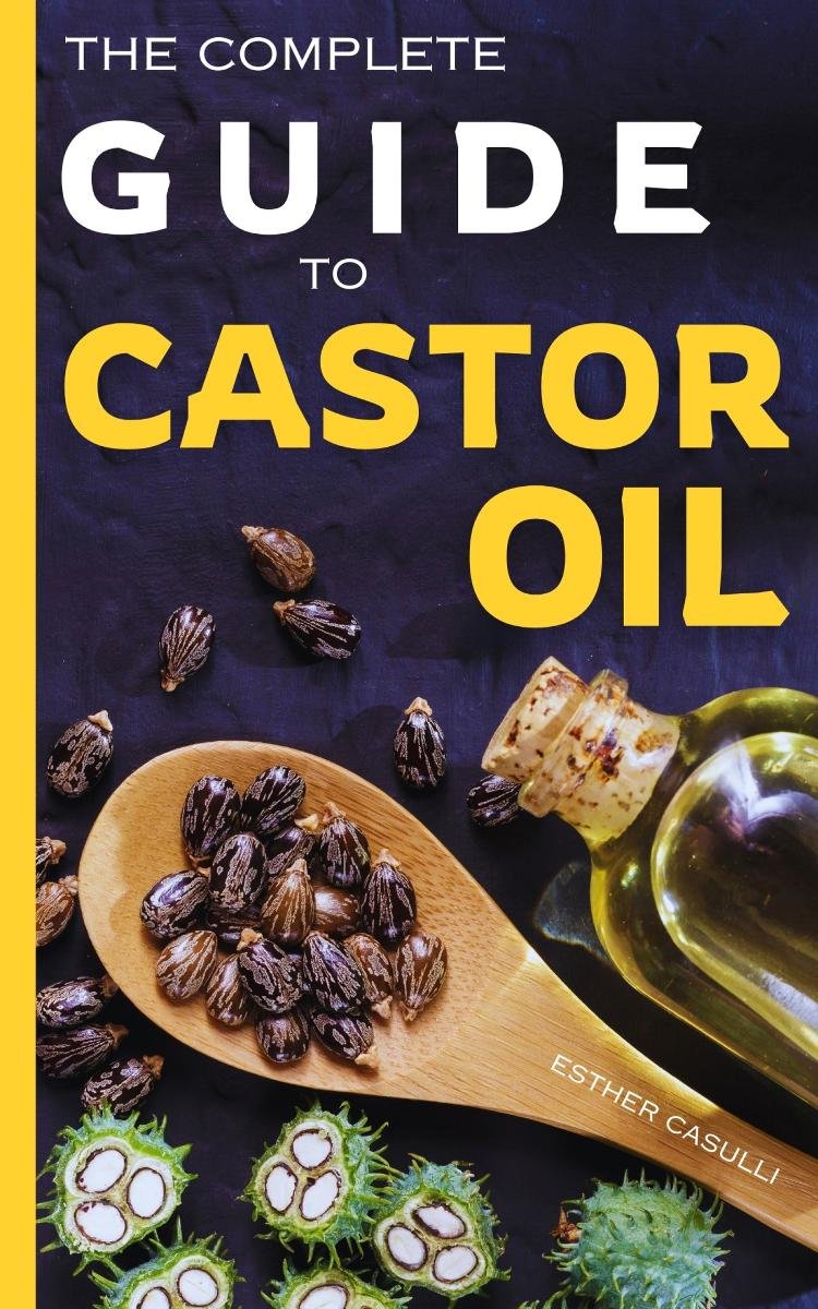 The Complete Guide to Castor Oil okładka